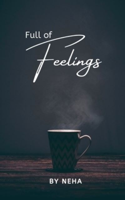 Full of Feelings - Neha - Livros - BookLeaf Publishing - 9789395756280 - 9 de janeiro de 2023