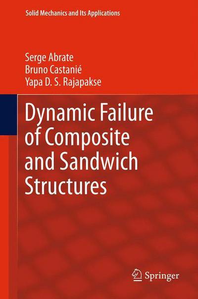 Cover for Serge Abrate · Dynamic Failure of Composite and Sandwich Structures - Solid Mechanics and Its Applications (Hardcover Book) [2013 edition] (2012)
