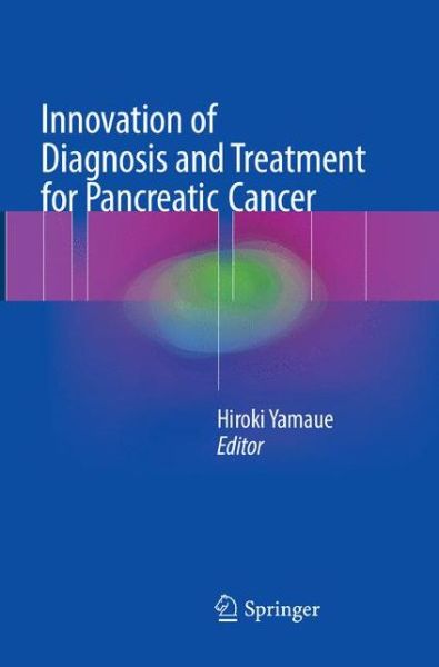 Cover for Innovation of Diagnosis and Treatment for Pancreatic Cancer (Paperback Book) [Softcover reprint of the original 1st ed. 2017 edition] (2018)
