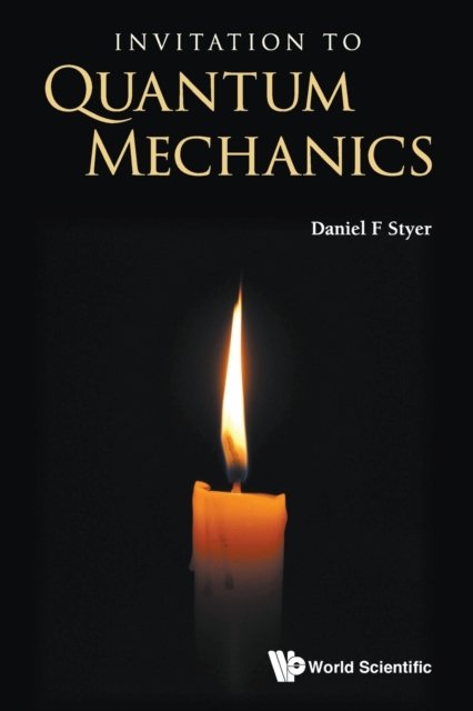 Cover for Styer, Daniel F (Oberlin College, Usa) · Invitation To Quantum Mechanics (Taschenbuch) (2022)