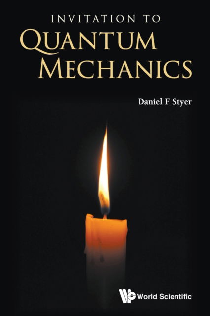 Cover for Styer, Daniel F (Oberlin College, Usa) · Invitation To Quantum Mechanics (Paperback Book) (2022)