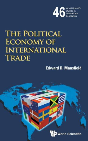 Cover for Edward D. Mansfield · Political Economy Of International Trade, The - World Scientific Studies in International Economics (Hardcover bog) (2015)