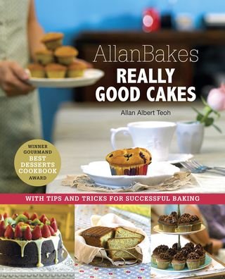 Allanbakes Really Good Cakes: With Tips and Tricks for Successful Baking - Allan Teoh - Books - Marshall Cavendish International (Asia)  - 9789814868280 - September 30, 2019