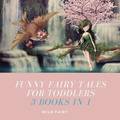 Cover for Wild Fairy · Funny Fairy Tales for Toddlers (Paperback Book) (2021)