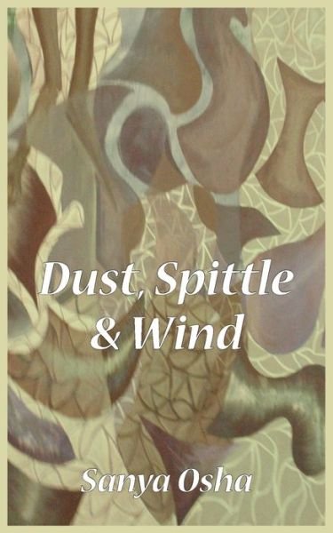 Cover for Sanya Osha · Dust, Spittle and Wind (Pocketbok) (2011)