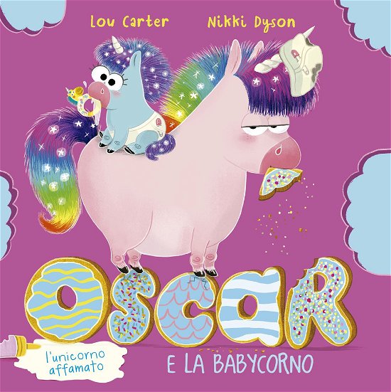 Cover for Lou Carter · Oscar (L'unicorno Affamato) E La Babycorno. Ediz. Illustrata (Bog)