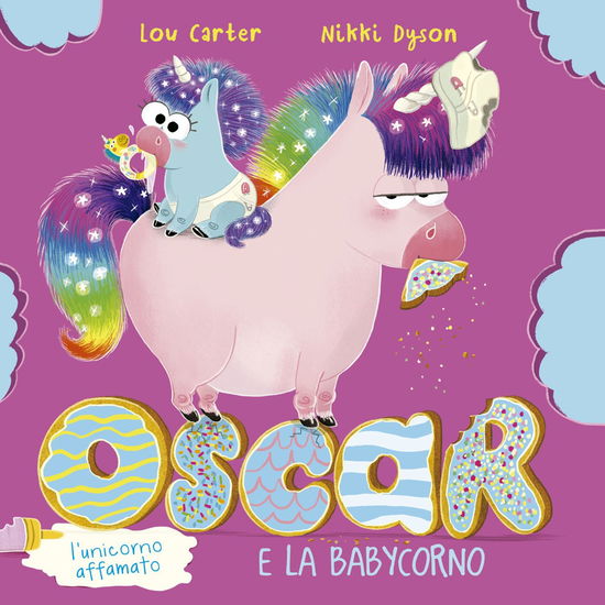 Cover for Lou Carter · Oscar (L'unicorno Affamato) E La Babycorno. Ediz. Illustrata (Book)