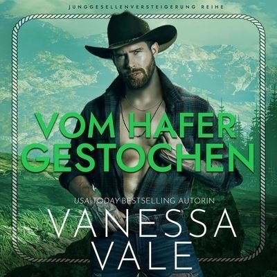 Cover for Vanessa Vale · Vom Hafer Gestochen (CD) (2021)