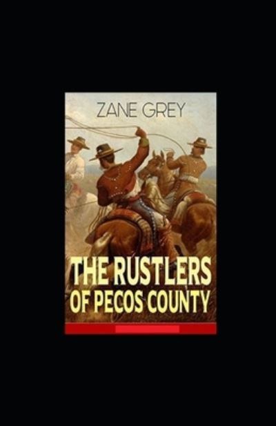 Cover for Zane Grey · The Rustlers of Pecos County Annotated (Taschenbuch) (2022)