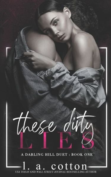 These Dirty Lies - L a Cotton - Bücher - Independently Published - 9798430064280 - 10. März 2022