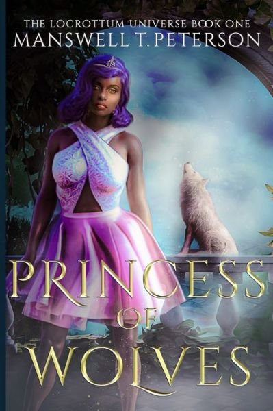 Cover for Manswell T Peterson · Princess of Wolves - Locrottum Universe (Paperback Book) (2022)