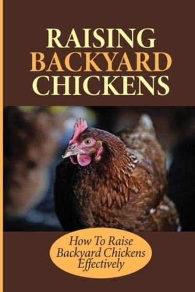 Cover for Tyisha Presume · Raising Backyard Chickens (Paperback Bog) (2021)