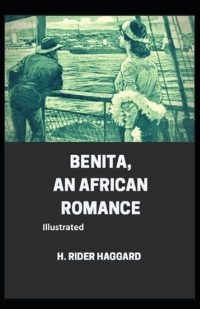 Cover for Sir H Rider Haggard · Benita, An African Romance Illustrated (Paperback Book) (2021)