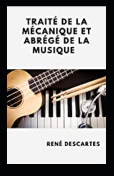 Cover for Rene Descartes · Traite de la mecanique et Abrege de la musique Annote (Pocketbok) (2021)