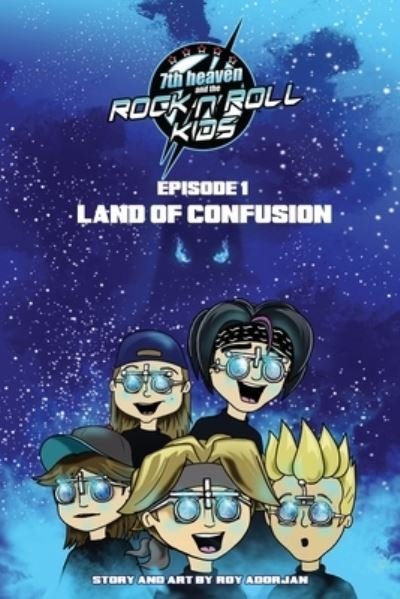 Cover for Roy Adorjan · 7th heaven and the Rock'n'Roll Kids - Land Of Confusion: Episode 1 - 7th Heaven and the Rock'n'roll Kids (Pocketbok) (2021)