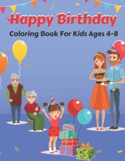 Cover for Kaddie Sowle · Happy Birthday Coloring Book For Kids Ages 4-8: Happy Birthday Coloring Book For All Kids With 35 Cute Designs (Paperback Book) (2021)