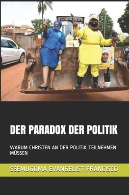 Cover for Ssemugoma Evangelist Francisco · Der Paradox Der Politik (Taschenbuch) (2020)