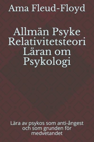 Allman Psyke Relativitetsteori Laran om Psykologi - Ama Fleud-Floyd - Książki - Independently Published - 9798575042280 - 1 grudnia 2020