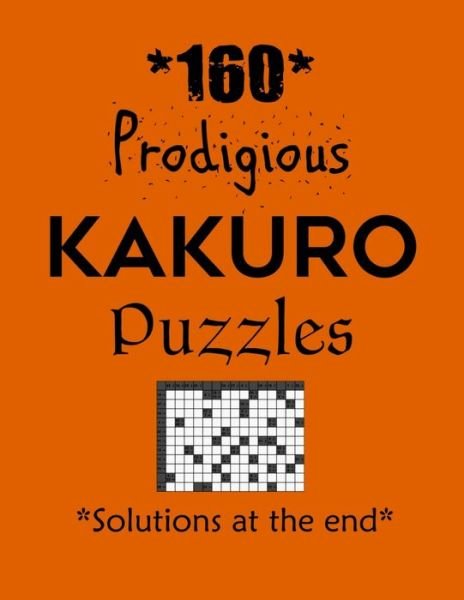Cover for Depace' · 160 Prodigious Kakuro Puzzles - Solutions at the end (Pocketbok) (2021)