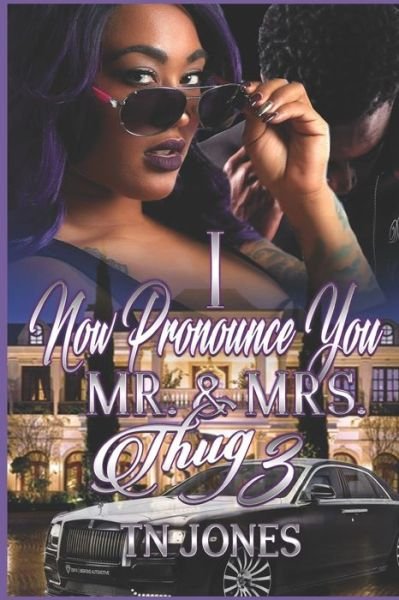 Cover for Tn Jones · I Now Pronounce You Mr. and Mrs. Thug 3 (Paperback Book) (2020)