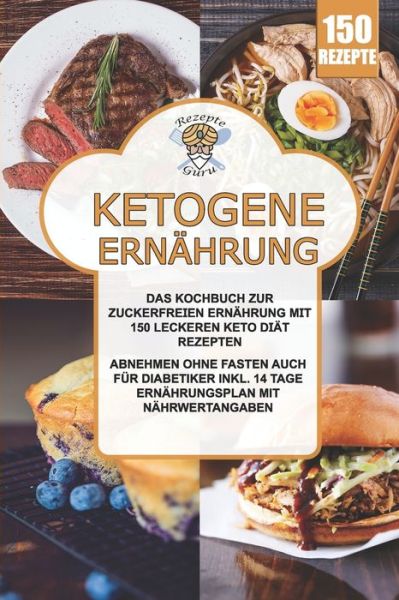 Cover for Rezepte Guru · Ketogene Ernahrung (Paperback Book) (2020)