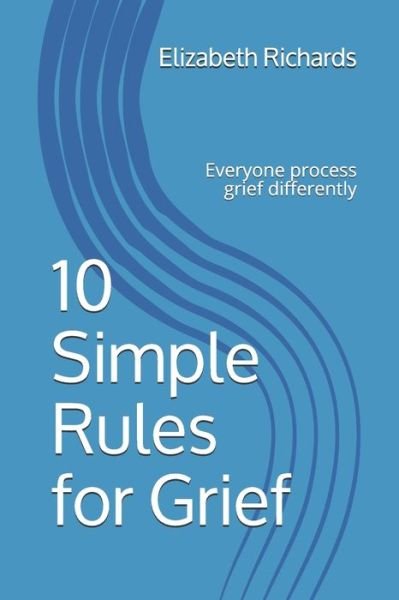 Cover for Elizabeth Richards · 10 Simple Rules for Grief (Pocketbok) (2020)