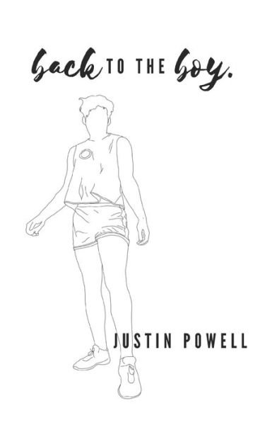 Back to the Boy - Justin Powell - Kirjat - Independently Published - 9798654354280 - keskiviikko 17. kesäkuuta 2020