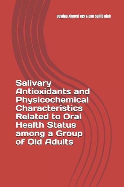 Cover for Ban Sahib Diab · Salivary Antioxidants and Physicochemical Characteristics Related to Oral Health Status among a Group of Old Adults (Pocketbok) (2020)