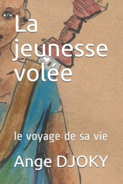 Cover for Ange Djoky · La jeunesse volee (Pocketbok) (2020)