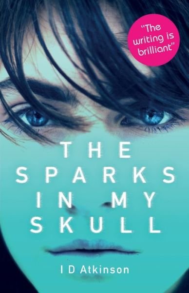 Cover for I D Atkinson · The Sparks In My Skull (Paperback Bog) (2021)