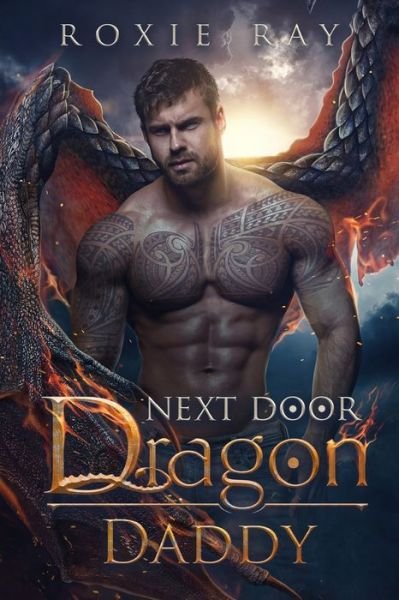 Cover for Roxie Ray · Next Door Dragon Daddy: A Paranormal Shifter Romance - Secret Shifters Next Door (Taschenbuch) (2022)