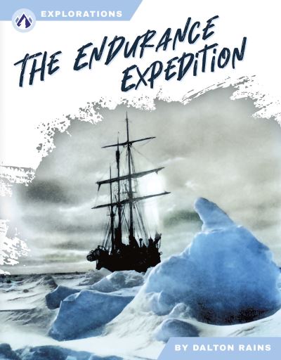 Cover for Dalton Rains · The Endurance Expedition - Explorations (Hardcover Book) (2025)