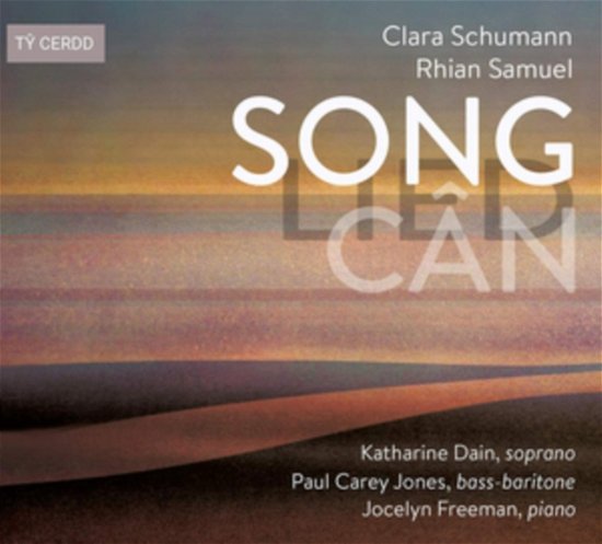 Clara Schumann / Rhian Samuel: Song Lied Can - Dain / Freeman / Jones - Musikk - TY CERDD RECORDS - 0016027809281 - 31. januar 2020