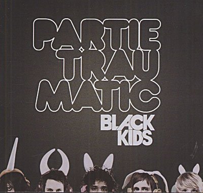 Cover for Black Kids · Partie Traumatic (LP) (2008)