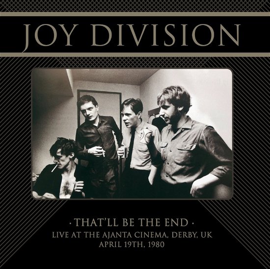 Cover for Joy Division · Thatll Be The End: Live At The Ajanta Cinea. Derby.Uk. April 19Th. 1980 (LP) (2021)