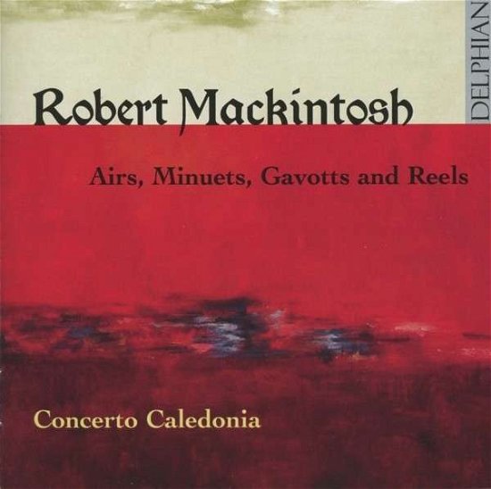 Cover for Mackintosh / Cto Caledonia · Airs Minuets Gavotts &amp; Reels (CD) (2013)