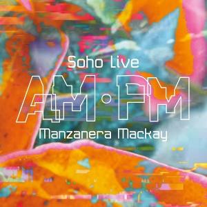 Cover for Manzanera,phil / Mackay,andy · Am Pm Soho Live (LP) (2025)