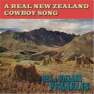 A Real New Zealand Cowboy - Franklin, Rex & Noelene - Musiikki - BEAR FAMILY - 4000127162281 - keskiviikko 17. helmikuuta 1999
