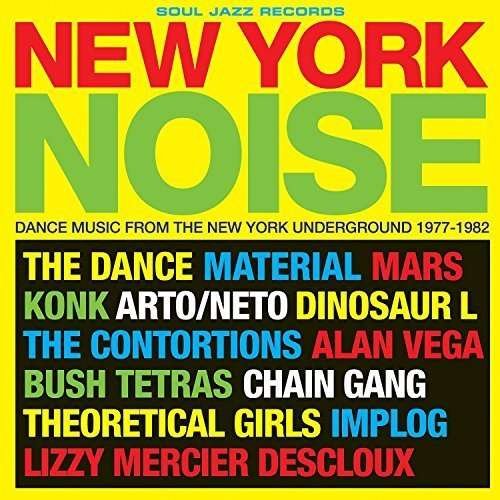 Cover for Soul Jazz Records Presents · New York Noise - Dance Music From The Underground 1977-1982 (CD) (2016)