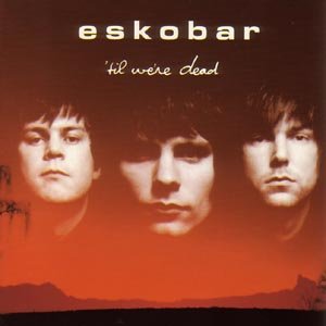 Til Were Dead - Eskobar - Musikk - Pop Group Other - 5033197094281 - 5. mai 2008