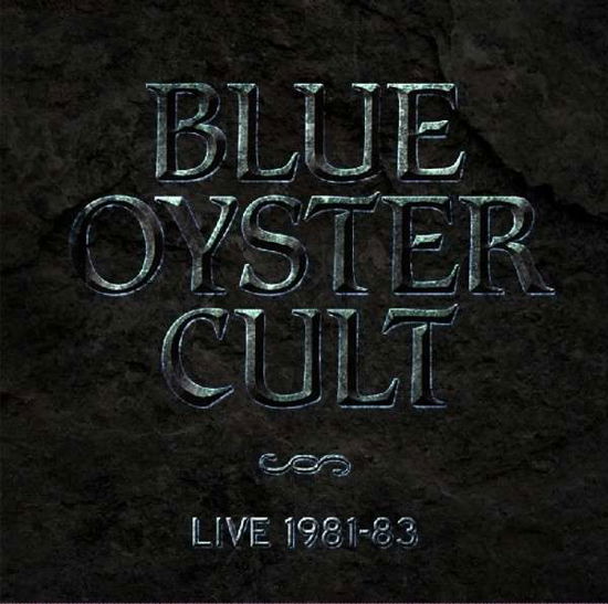 Live 1981-1983 - Blue Oyster Cult - Muziek - PLASS - 5055810319281 - 28 maart 2014