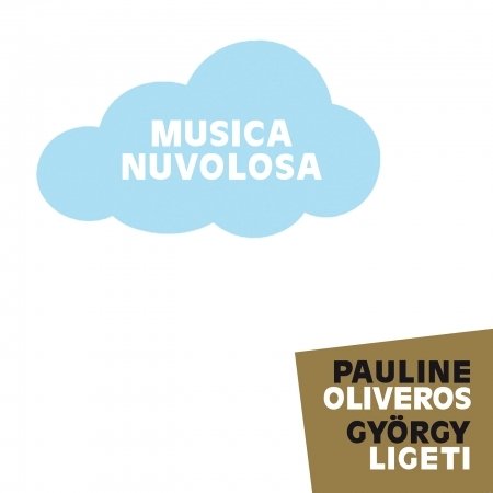 Cover for Pauline Oliveros / Gyorgy Ligeti · Musica Nuvolosa Performed By Ensemble 0 (CD) (2022)