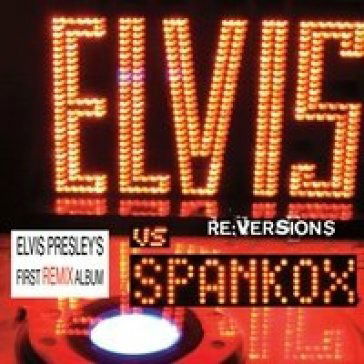 Re:Versions - Elvis Vs Spankox Presley - Musiikki - BERK MUSIC - 8201670201281 - perjantai 1. kesäkuuta 2012