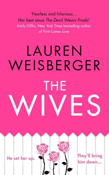 Cover for Lauren Weisberger · The Wives (Book) (2018)