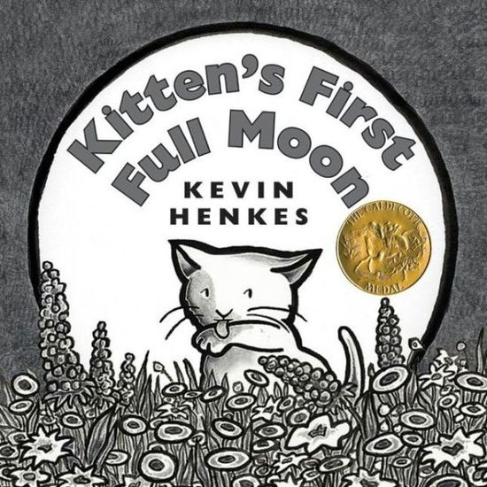 Cover for Kevin Henkes · Kitten's First Full Moon: A Caldecott Award Winner (Hardcover Book) [First edition] (2004)