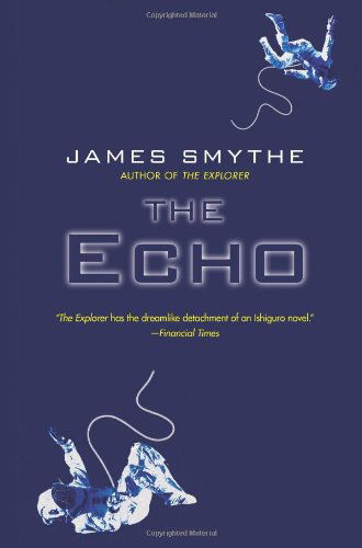 Cover for James Smythe · The Echo - The Anomaly Quartet (Paperback Book) (2014)