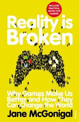 Cover for Jane McGonigal · Reality is Broken: Why Games Make Us Better and How They Can Change the World (Paperback Book) (2012)