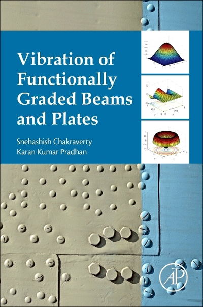 Cover for Chakraverty, Snehashish (Professor and Head, Department of  Mathematics (Applied Mathematics Group), National Institute of Technology, Rourkela, India) · Vibration of Functionally Graded Beams and Plates (Taschenbuch) (2016)