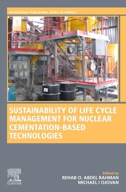 Cover for Sustainability of Life Cycle Management for Nuclear Cementation-Based Technologies - Woodhead Publishing Series in Energy (Paperback Book) (2021)
