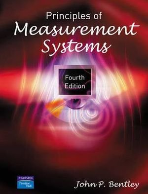 Principles of Measurement Systems - John Bentley - Libros - Pearson Education (US) - 9780130430281 - 19 de noviembre de 2004